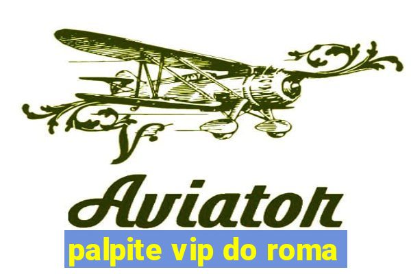 palpite vip do roma